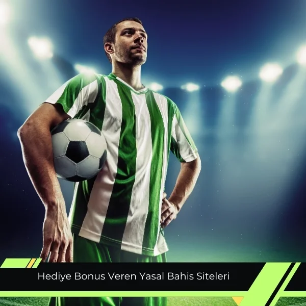 Hediye Bonus Veren Yasal Bahis Siteleri
